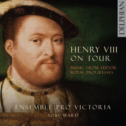 ヘンリー8世の旅 ～ テューダー朝の王室の巡業からの音楽 （トビー・ウォード）