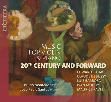 20世紀以降のヴァイオリンとピアノのための音楽（ブルーノ・モンテイロ(ヴァイオリン)）