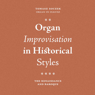 ソチェク：歴史的様式によるオルガン即興曲（トマシュ・ソチェク(オルガン)）